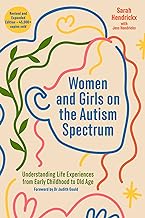 Women and Girls on the Autism Spectrum, Second Edition: Understanding Life Experiences from Early Childhood to Old Age