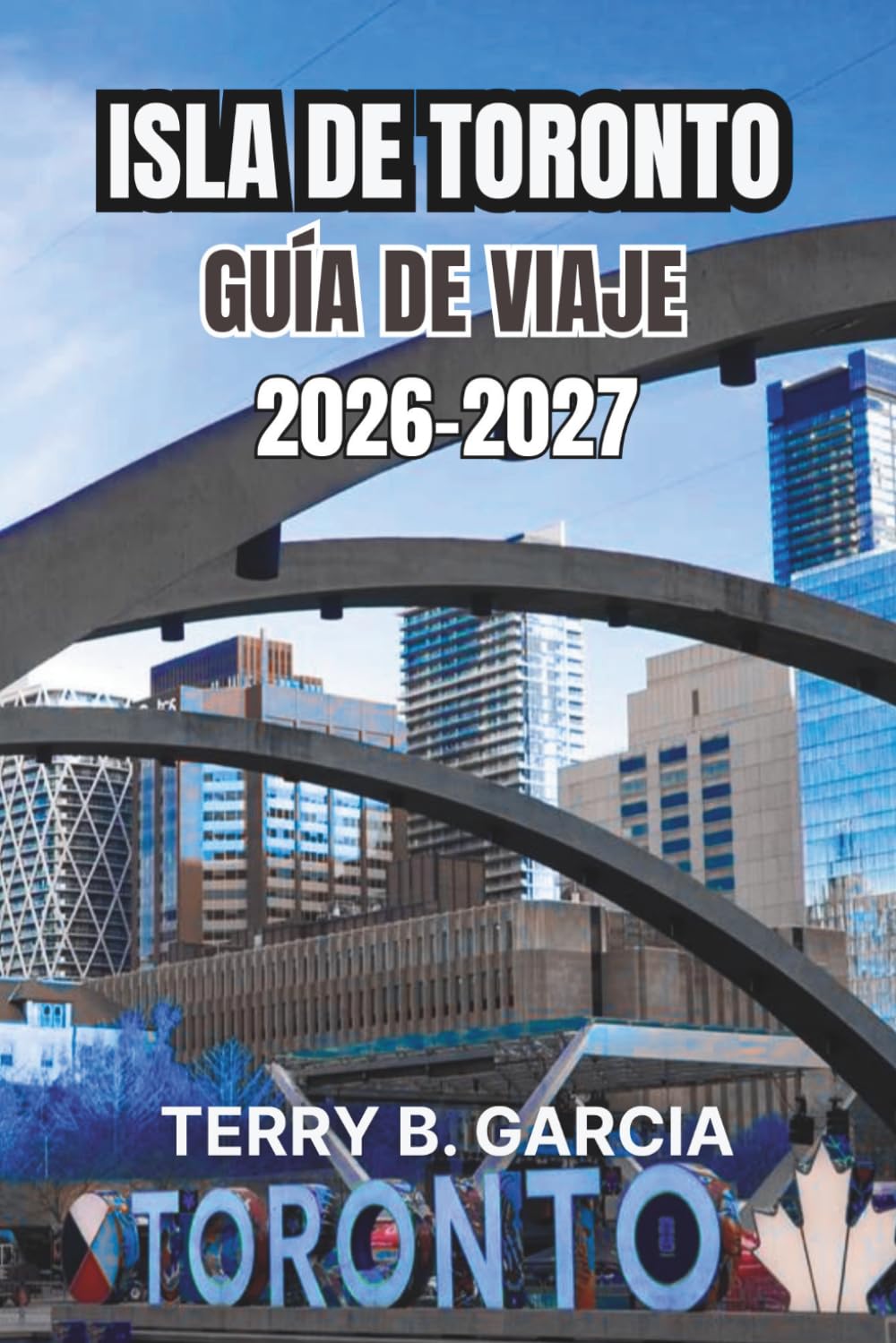 Isla de Toronto Guía de viaje 2026-2027: Rutas por los barrios, paseos junto al lago, lugares de interés cultural, gastronomía local, planificación del presupuesto e itinerarios sencillos.