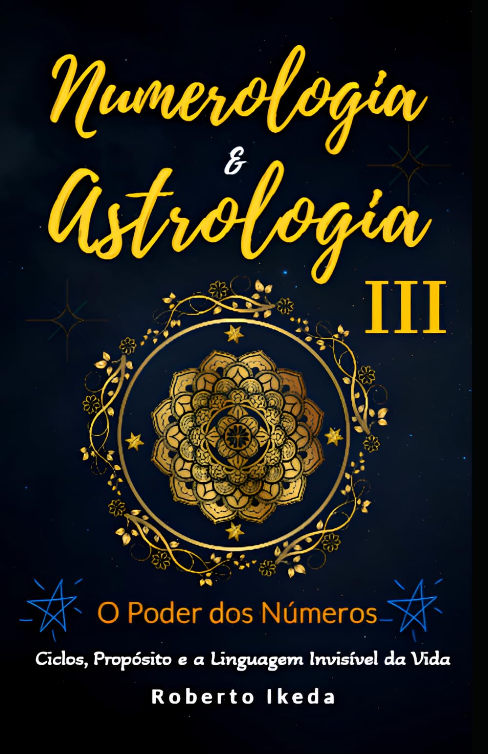 Numerologia & Astrologia III — O Poder dos Números (Numerologia & Astrologia — O Despertar da Alma)