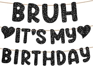 Bruh It's My Birthday Banner - Teenager Party Decor For 9th To 13th Birthday, Black Theme
