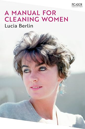 A Manual for Cleaning Women: Picador Classic