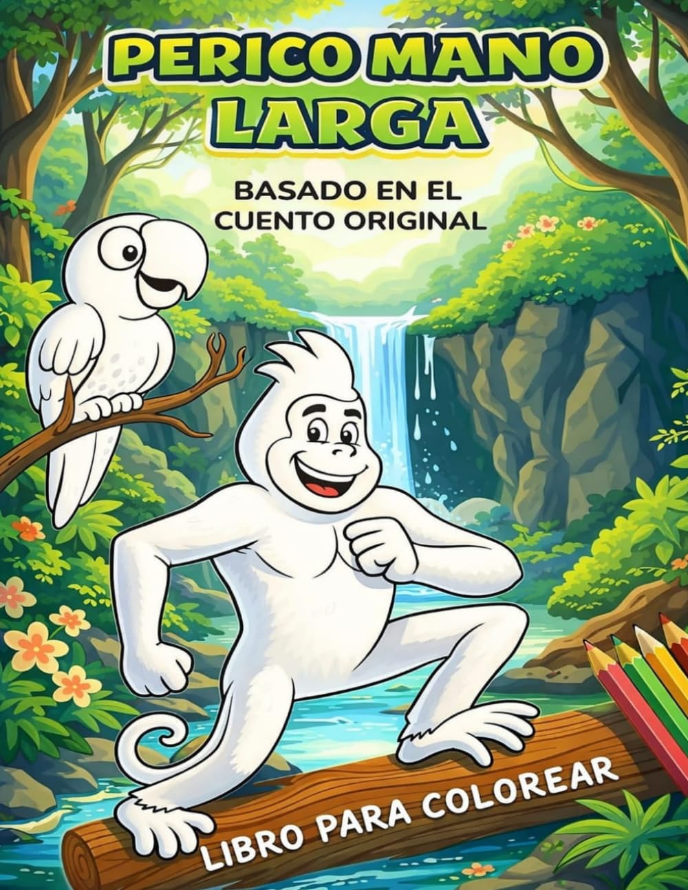 Perico Mano Larga- Libro para colorear: Basado en el cuento original