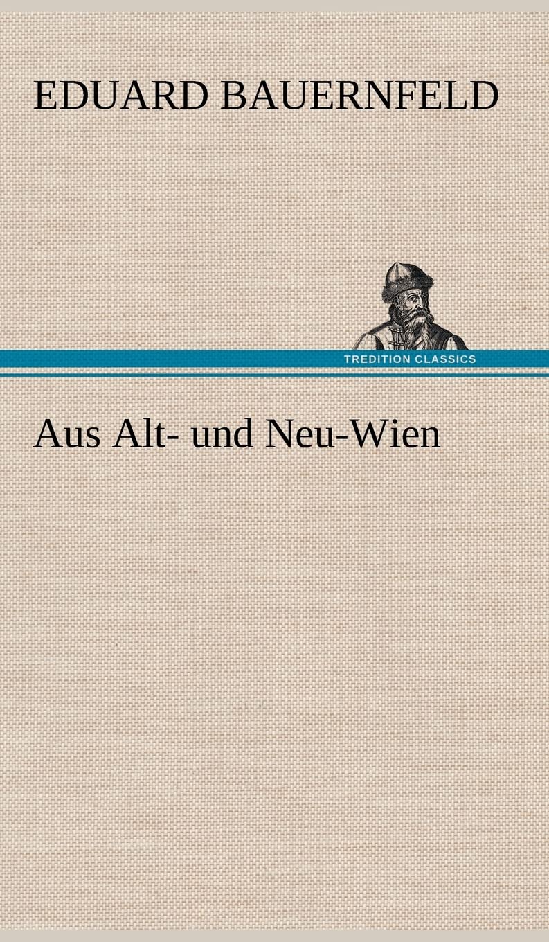 Aus Alt- Und Neu-Wien