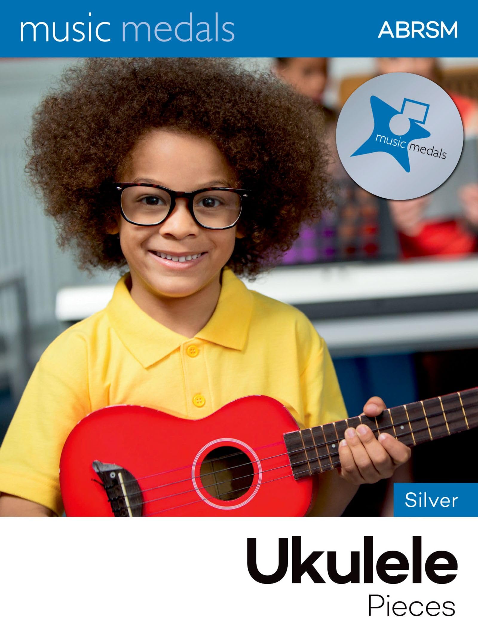Music Medals Silver Ukulele Pieces (ABRSM Music Medals)