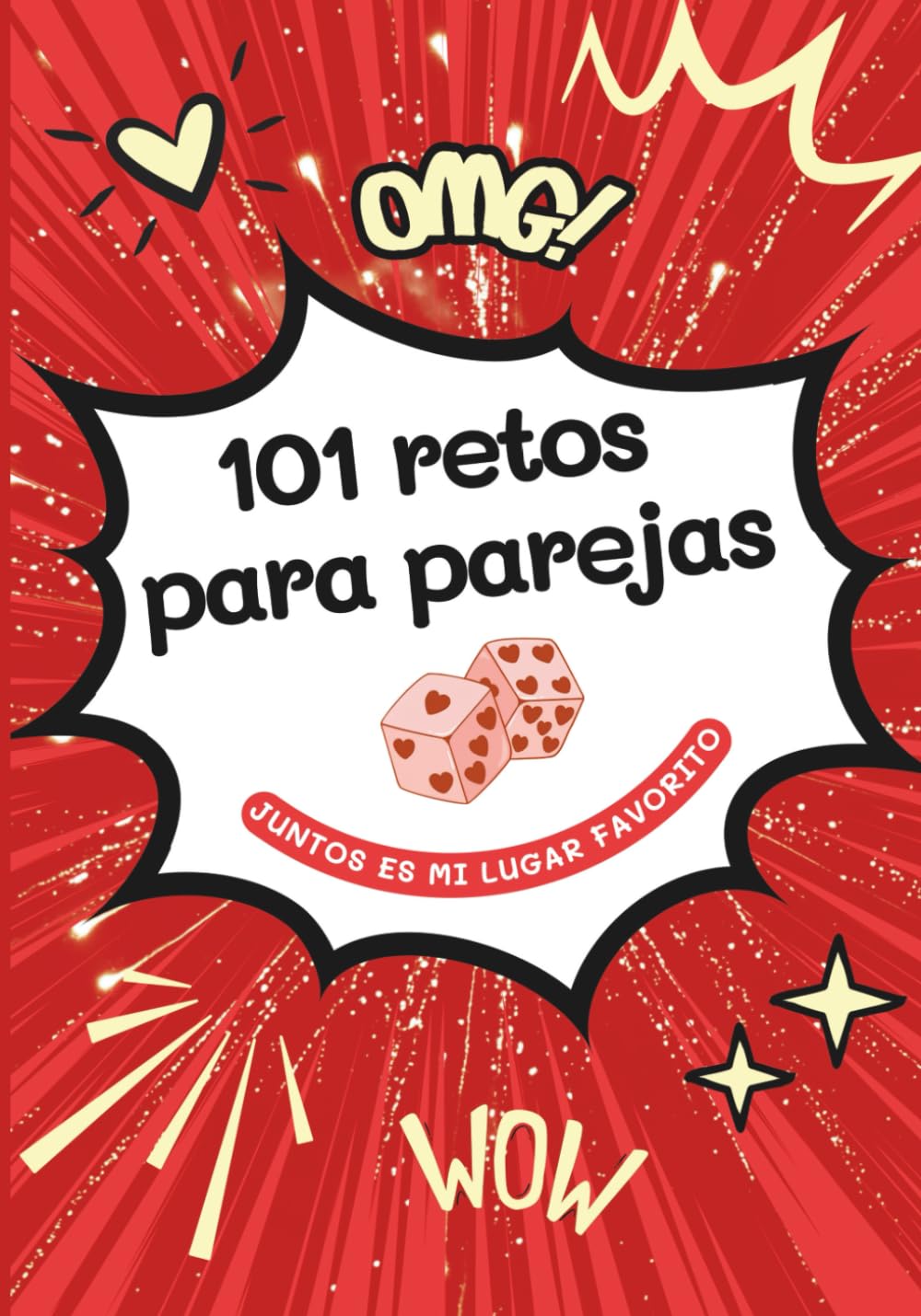 101 Retos para Parejas · Juntos es mi lugar favorito: Un viaje de 101 experiencias para transformar vuestro tiempo juntos en recuerdos inolvidables