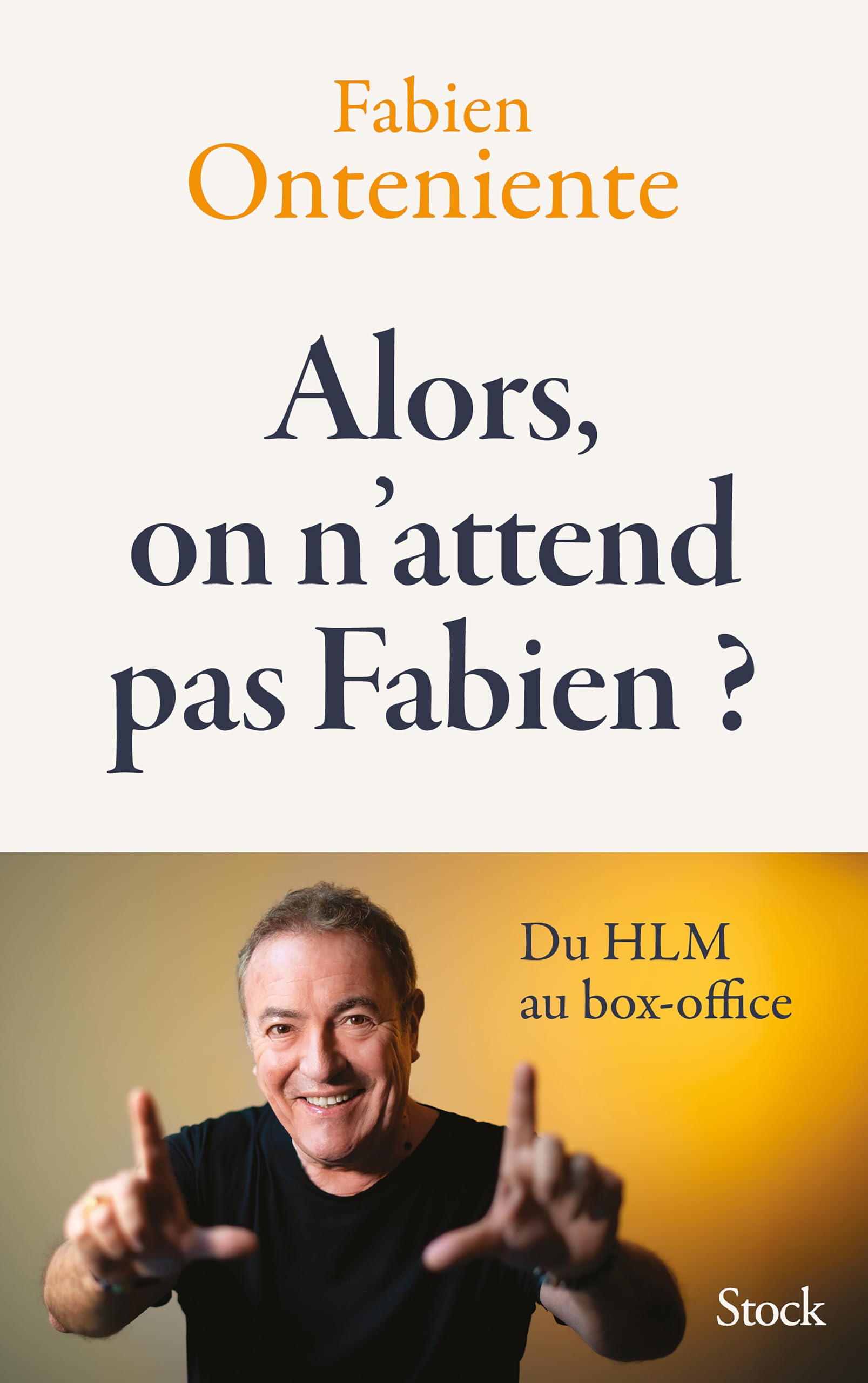 Alors, on n'attend pas Fabien ?: Du HLM au box-office