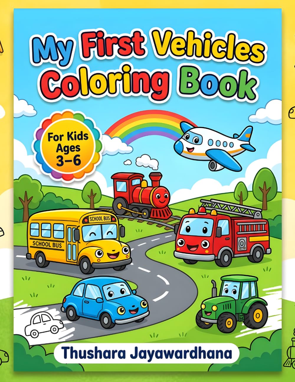My First Vehicles Coloring Book for Kids Ages 3–6: Fun and Easy Cars, Trucks, Trains and Airplanes for Toddlers and Preschool Kids