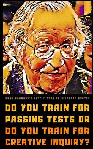 Noam Chomsky's Little Book of Selected Quotes: on Society, Capitalism, and Democracy