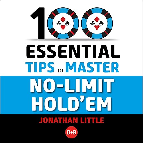 100 Essential Tips to Master No-Limit Hold'em