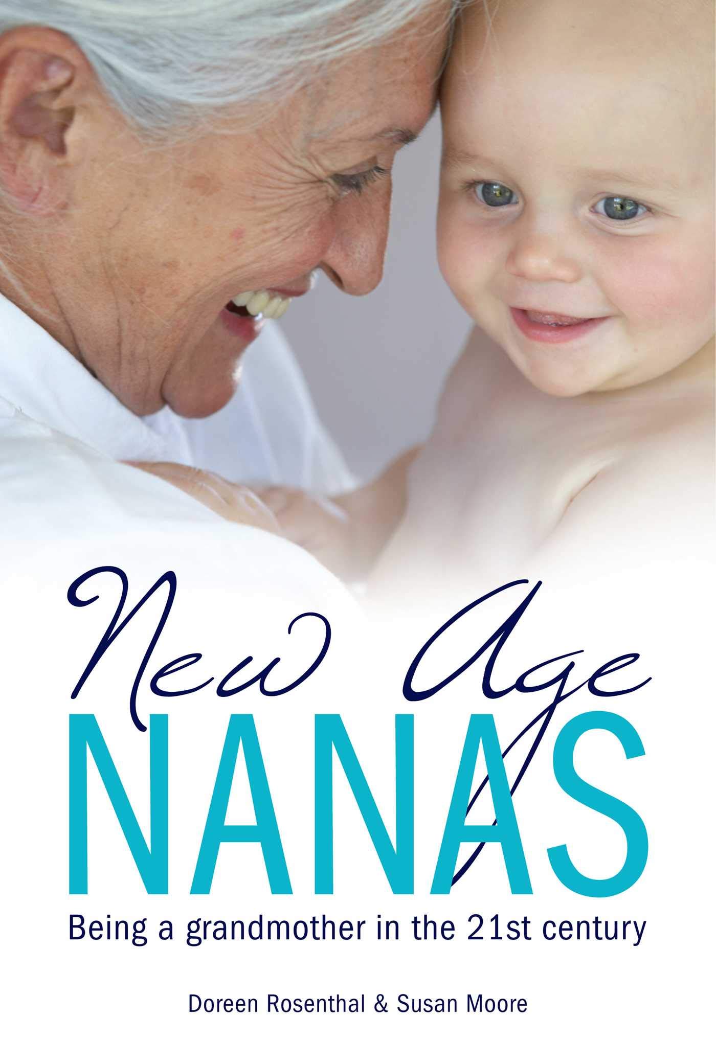 Buy New Age Nanas: Being a Grandmother in the 21st Century — BookShops.in
