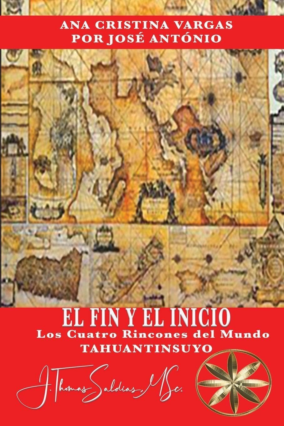 El Fin y el Inicio: Tahuantinsuyo, Los Cuatro Rincones del Mundo