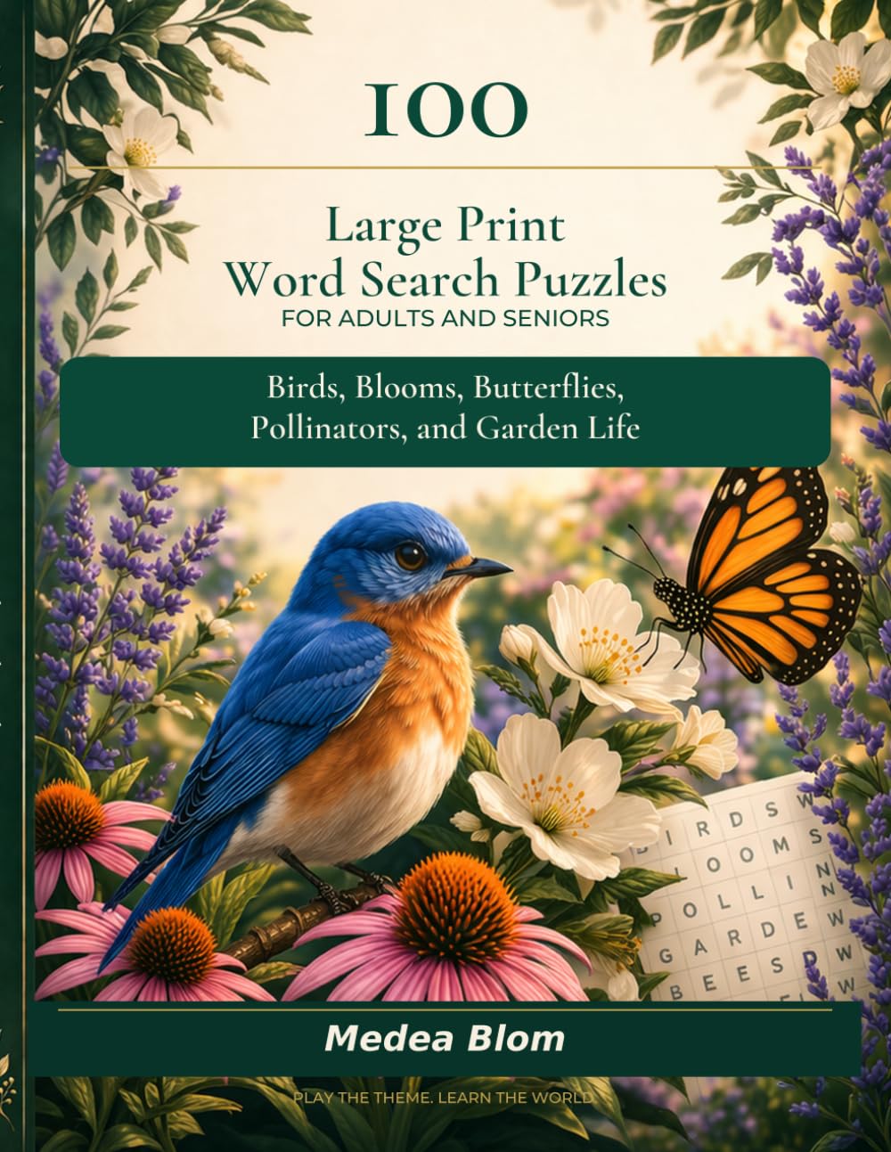 Birds, Blooms & Butterflies Word Search: 100 Large Print Nature Puzzles for Adults and Seniors