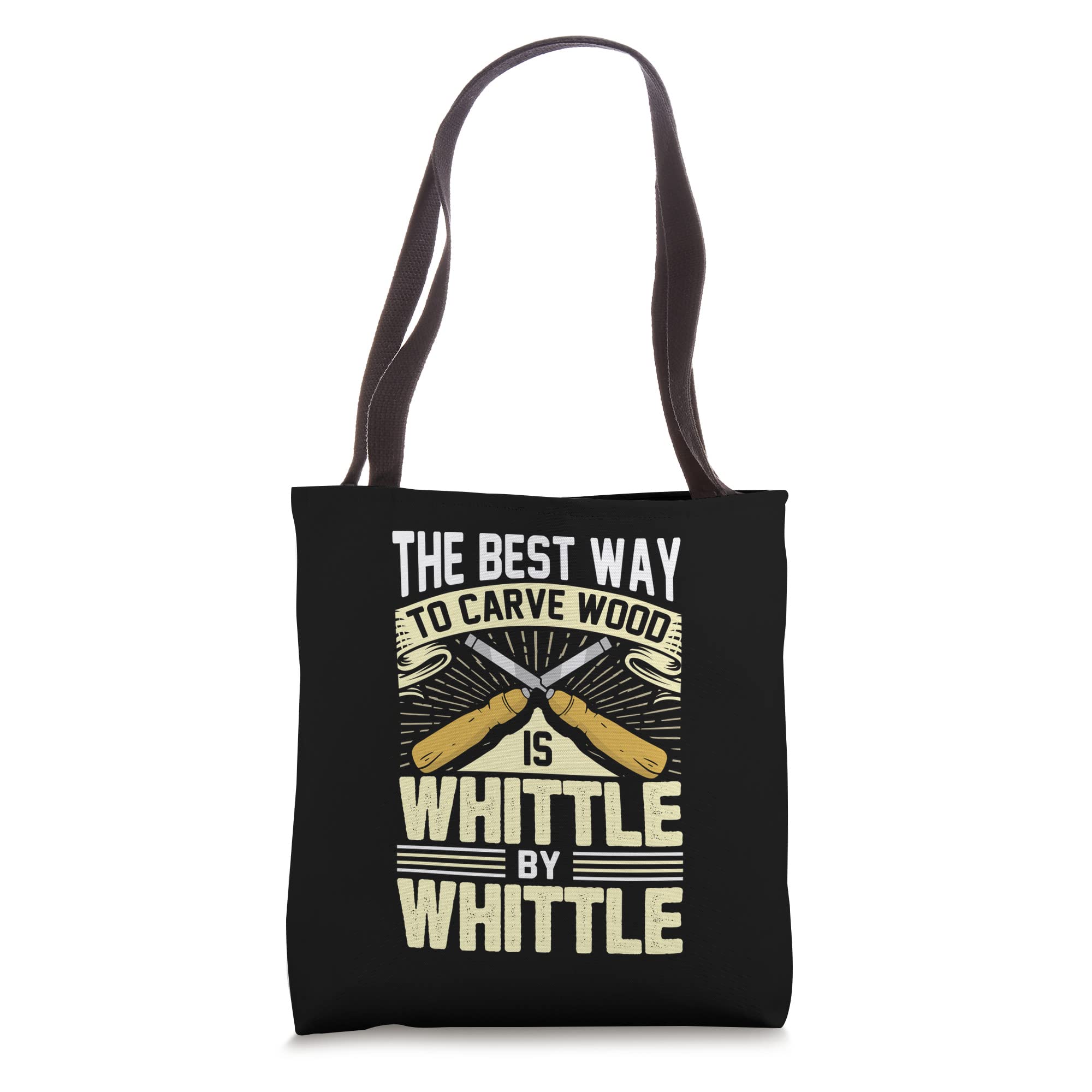 The Best Way To Carve Wood Is Whittle By Whittle Wood Carver Tote Bag