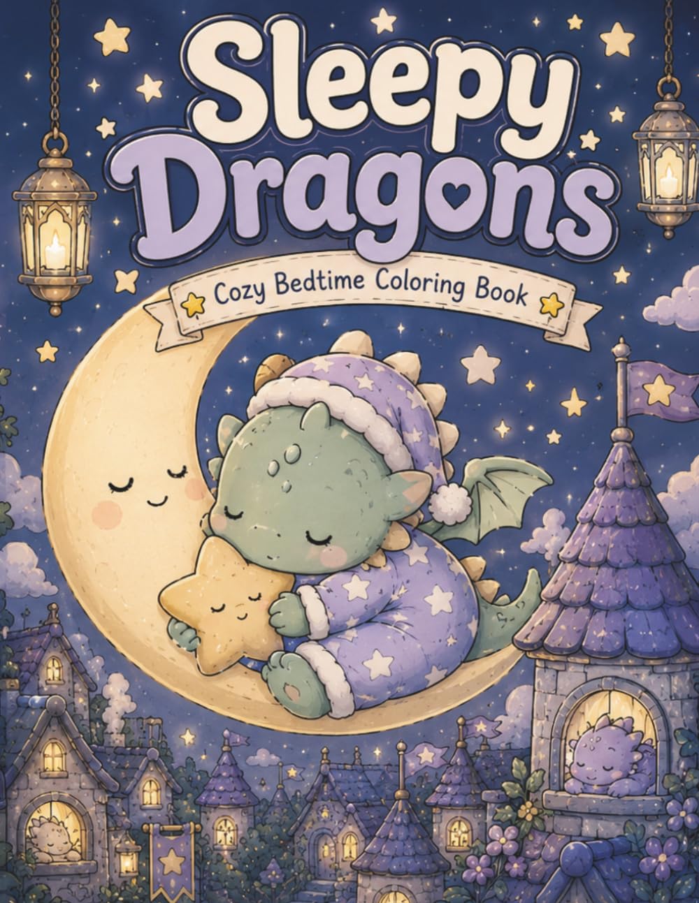 Sleepy Dragons: Cozy Bedtime Coloring Book