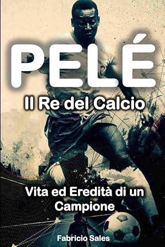 Pelé il Re del Calcio: Vita ed Eredità di un Campione
