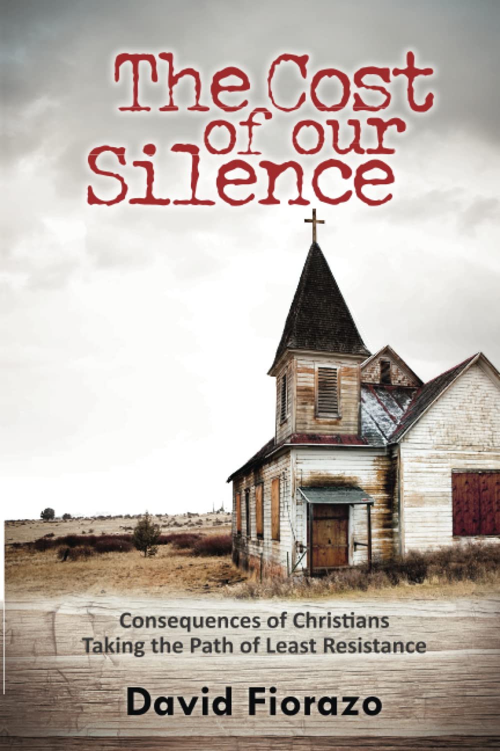 THE COST OF OUR SILENCE: Consequences of Christians Taking the Path of Least Resistance