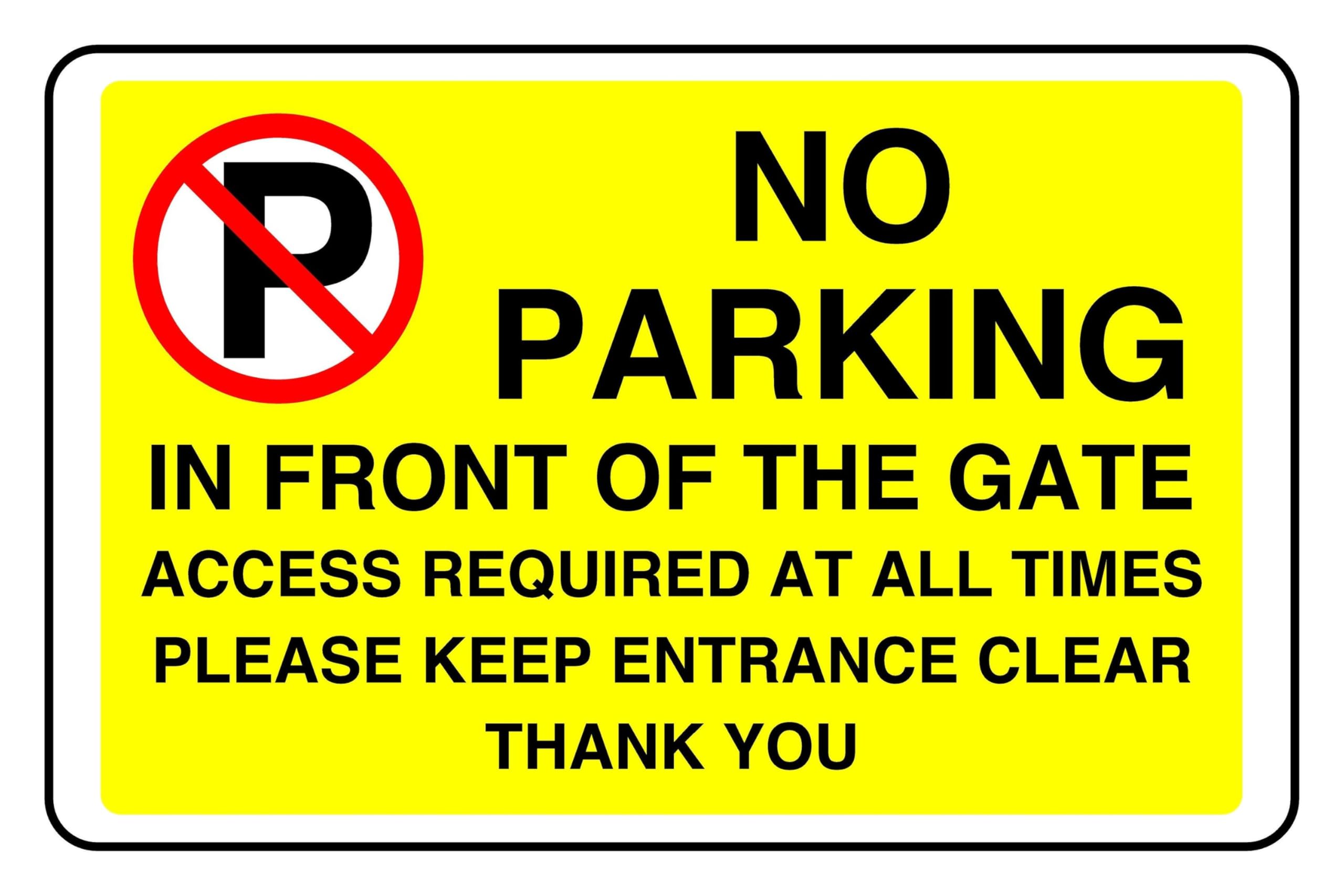 No Parking Infront Of The Gate Access Required At All Times - safety sign - 1.2mm Rigid plastic for indoor/outdoor usage (300mm x 200mm) Viewing Distance within 7m.
