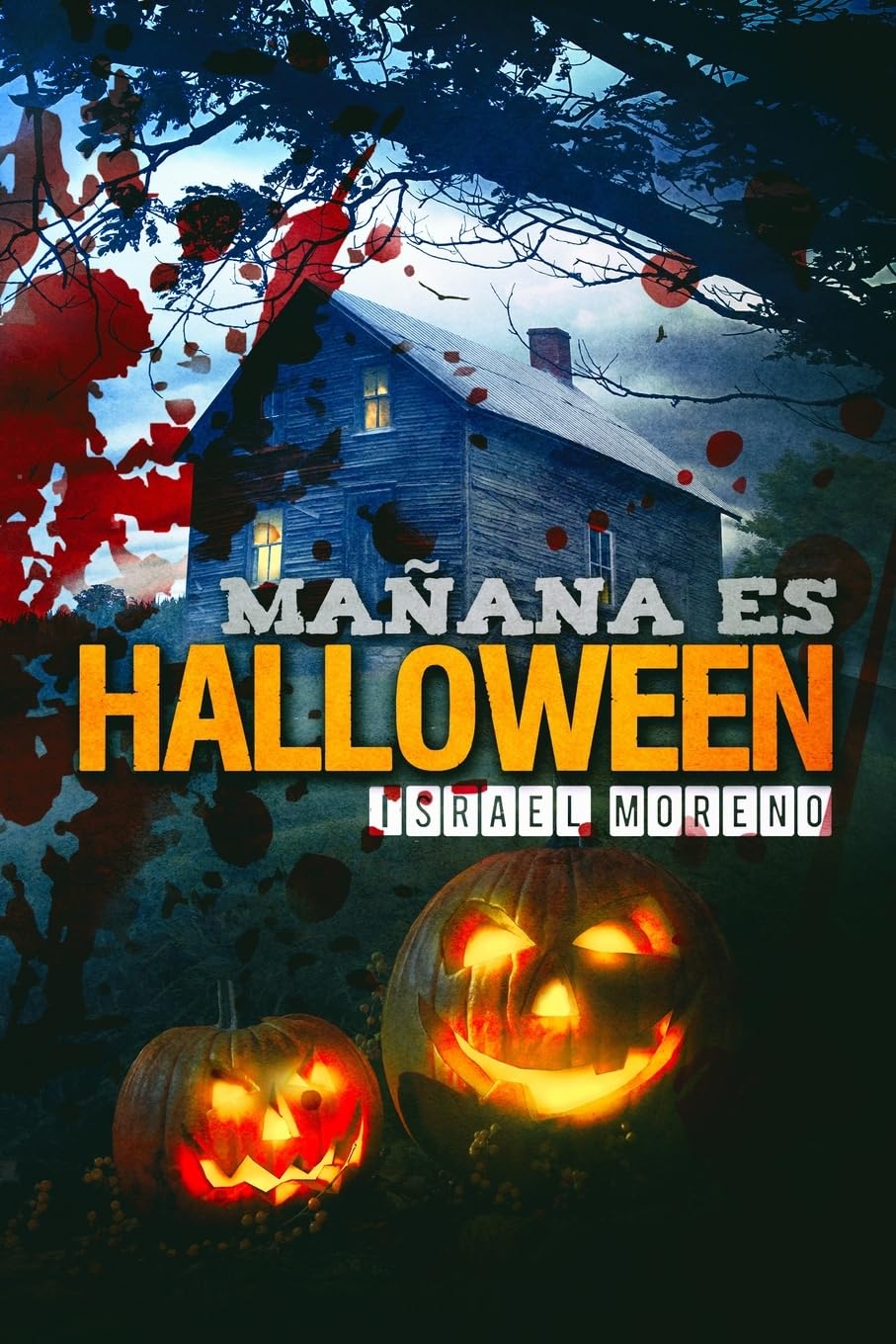 Mañana es Halloween: Edición definitiva: 1 (Bilogía La Noche de Halloween)