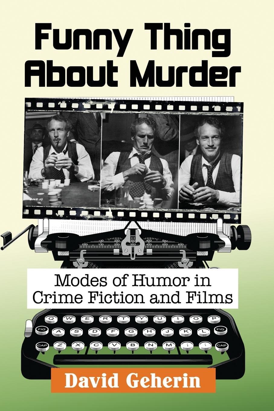 Funny Thing About Murder: Modes of Humor in Crime Fiction and Films