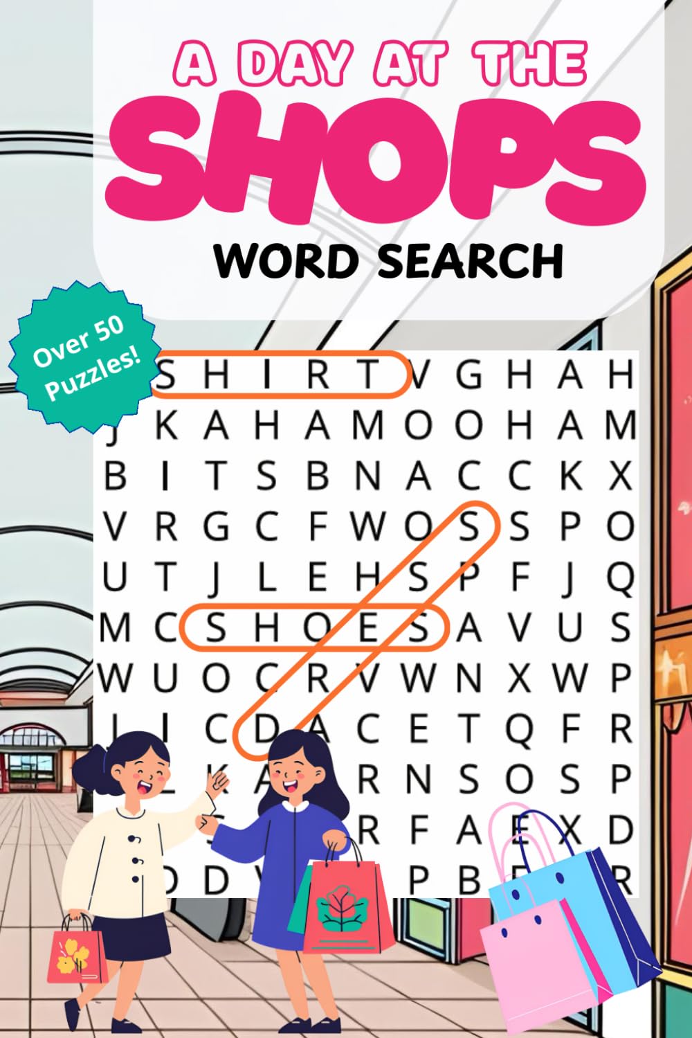 A Day at the Shops Word Search Puzzle Book: For Shopaholics Word Searches with Easy to Read Print about a Day out Shopping, Retail and Clothing and ... Free Times (A Day Exploring Series for Kids)