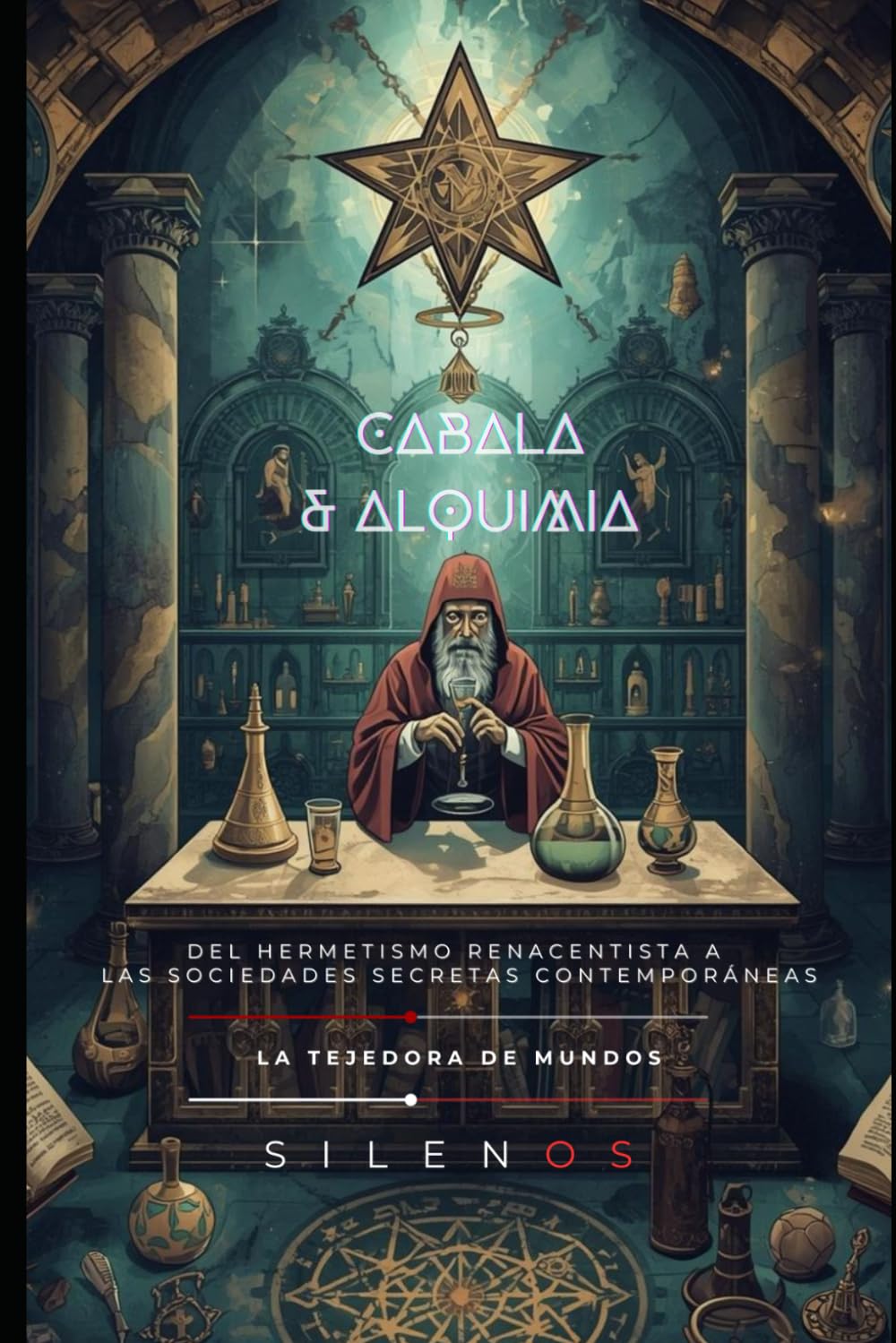 CABALA Y ALQUIMIA: Del Hermetismo Renacentista a las Sociedades Secretas Contemporáneas (Kabbalah)