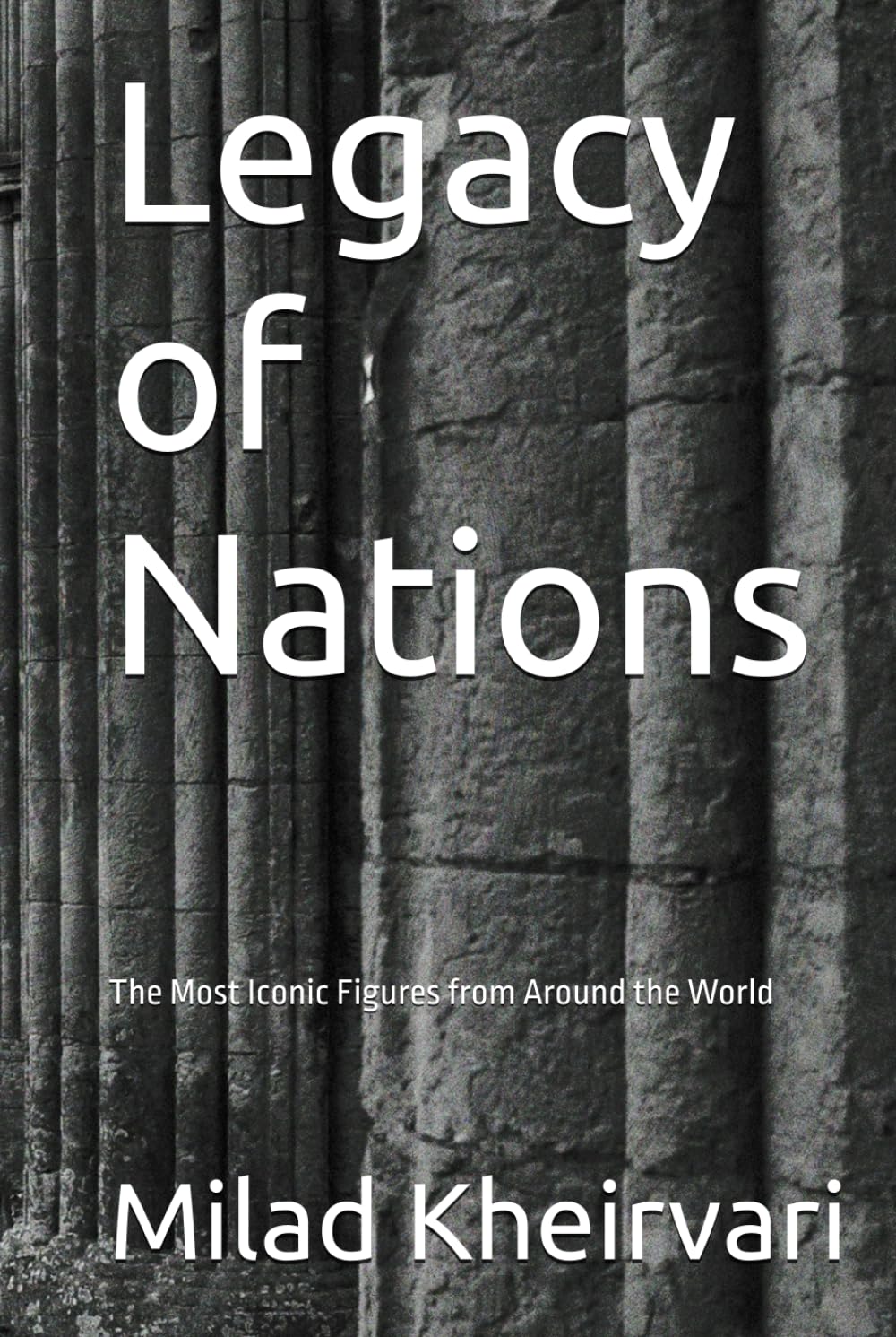 Legacy of Nations: The Most Iconic Figures from Around the World