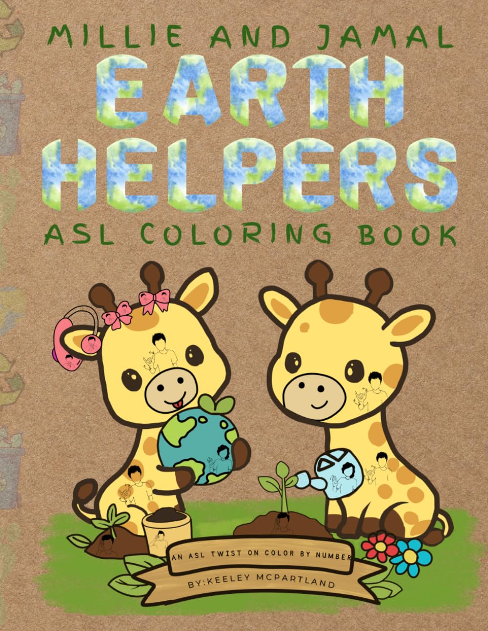Millie and Jamal ASL Earth Helpers: Color by ASL (Color by ASL: An ASL Twist on Color by Number)