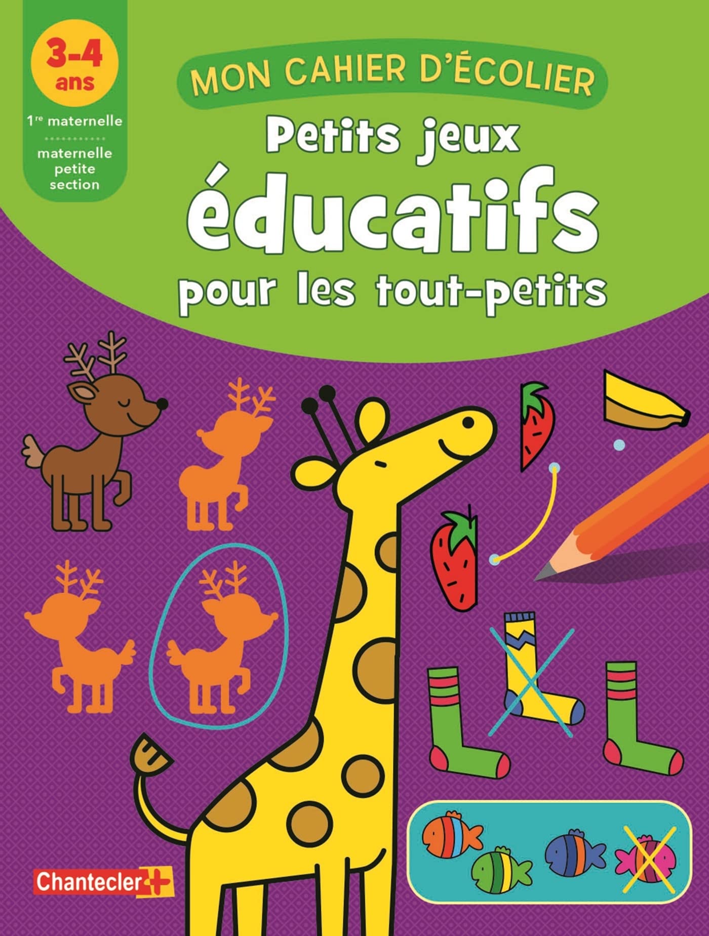 Mon cahier d'écolier - Petits jeux éducatifs pour les tout-petits (3-4 a.): 3-4 ans - 1re maternelle - maternelle petite section