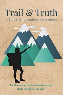 Trail & Truth: A Solo Hiking Logbook for Women