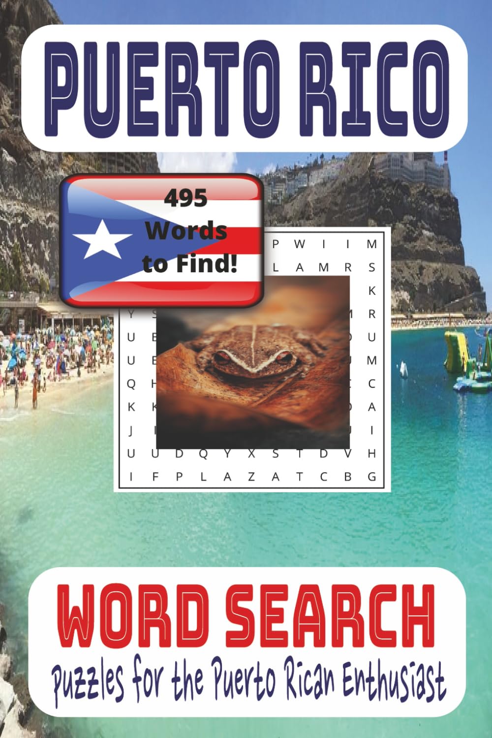 Puerto Rico Word Search Puzzle Book: Word Search Puzzles For The Puerto Rican Enthusiast 495 Words To Find!