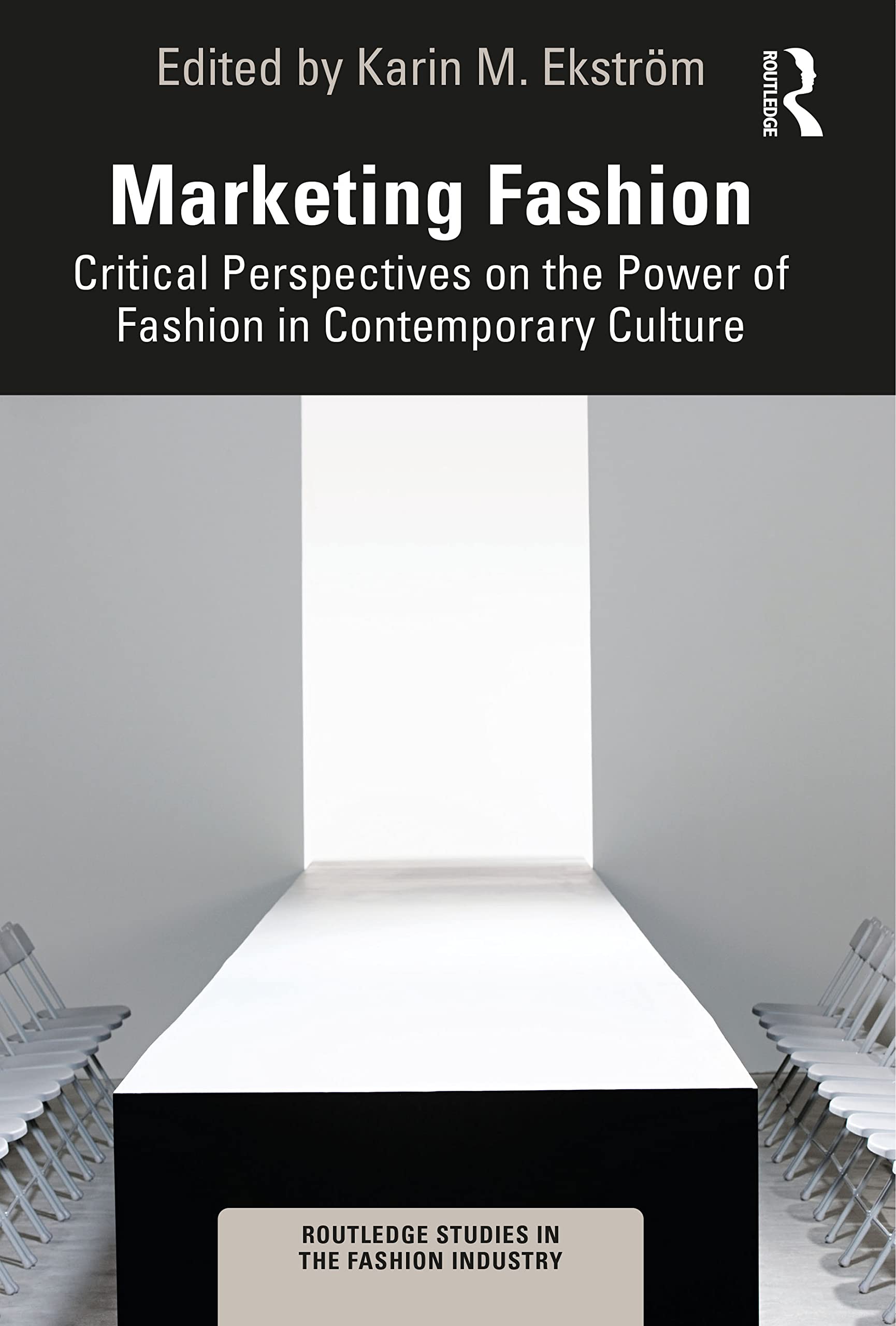Routledge Studies in the Fashion Industry Ser.: Marketing Fashion : Critical ...