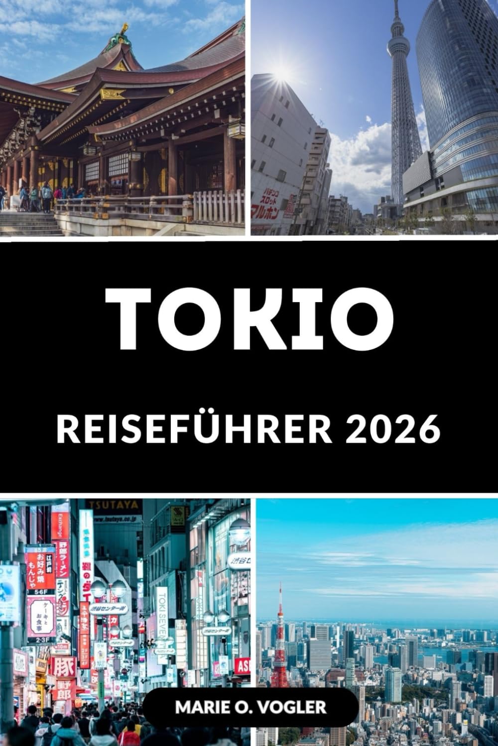 TOKIO REISEFÜHRER 2026: Entdecken Sie Tokio intelligenter mit fertigen Reiseplänen und Reisetipps
