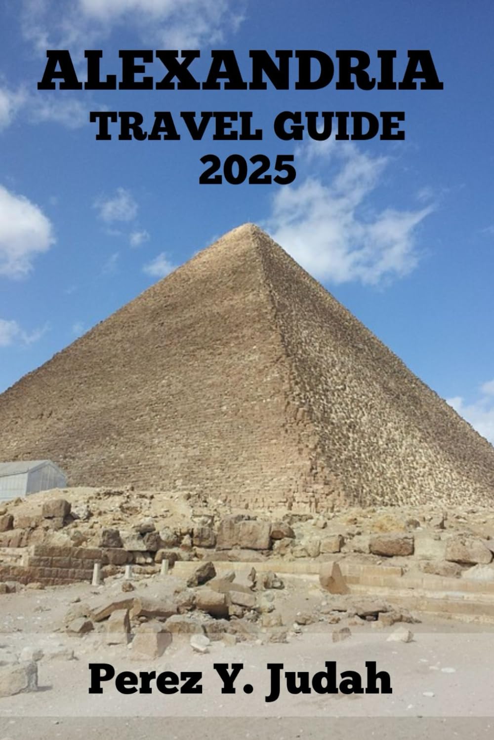 ALEXANDRIA TRAVEL GUIDE: Explore Top Attractions, Local Delights, and Must-See Destinations (Beyond Horizons)