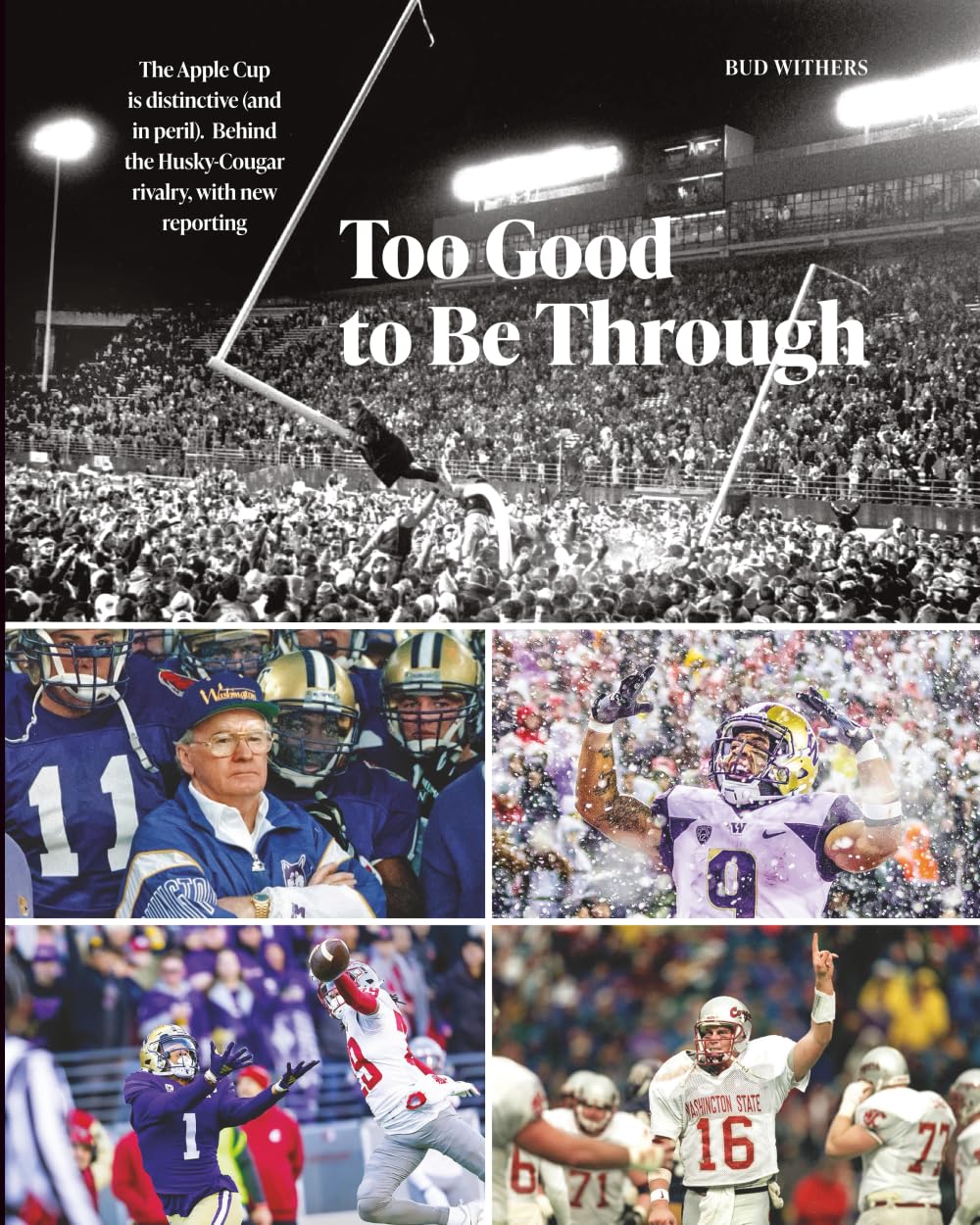 Too Good to Be Through: The Apple Cup is distinctive (and in peril). Behind the Husky-Cougar rivalry, with new reporting      Paperback – September 1, 2025