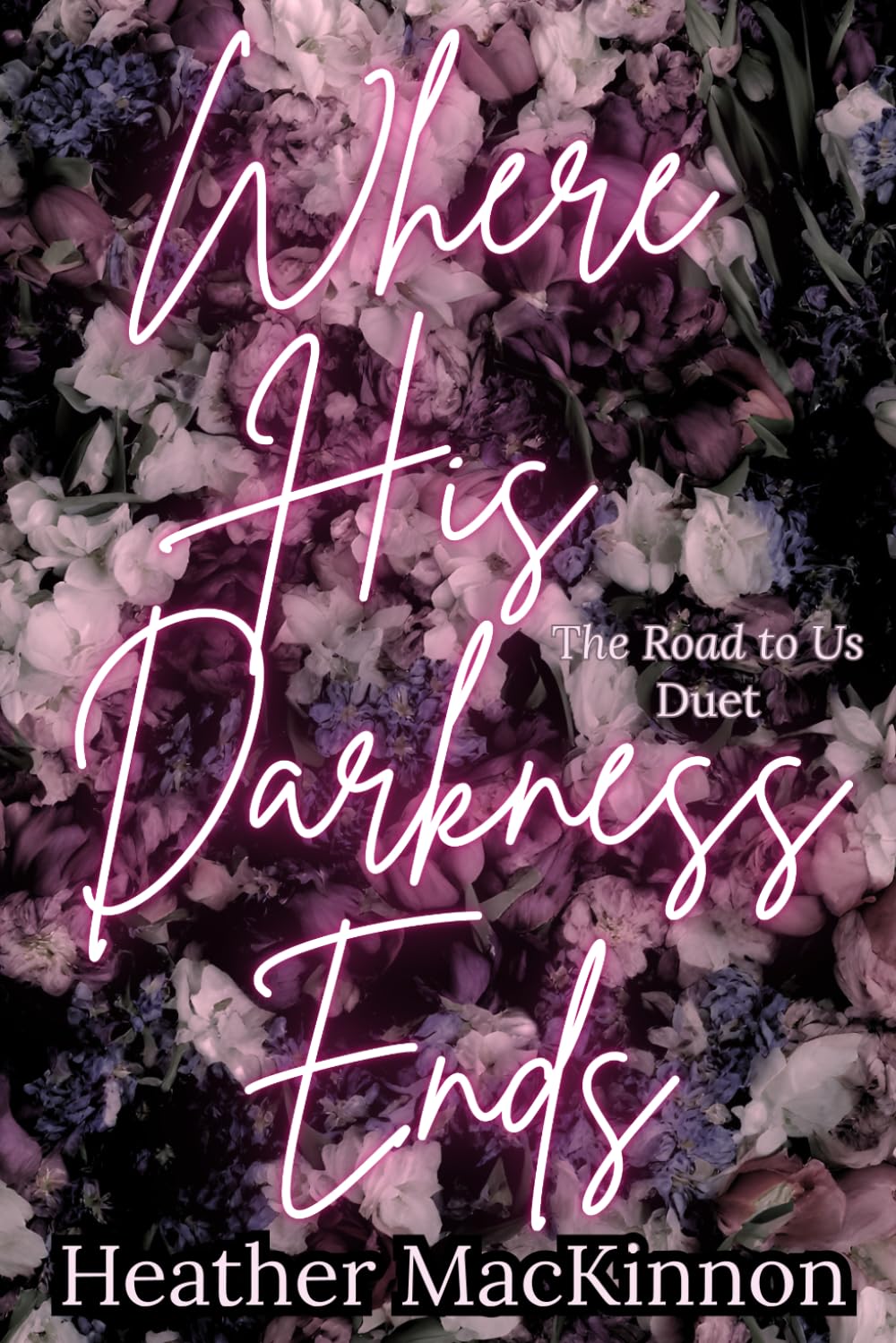 Where His Darkness Ends (The Road To Us Duet)