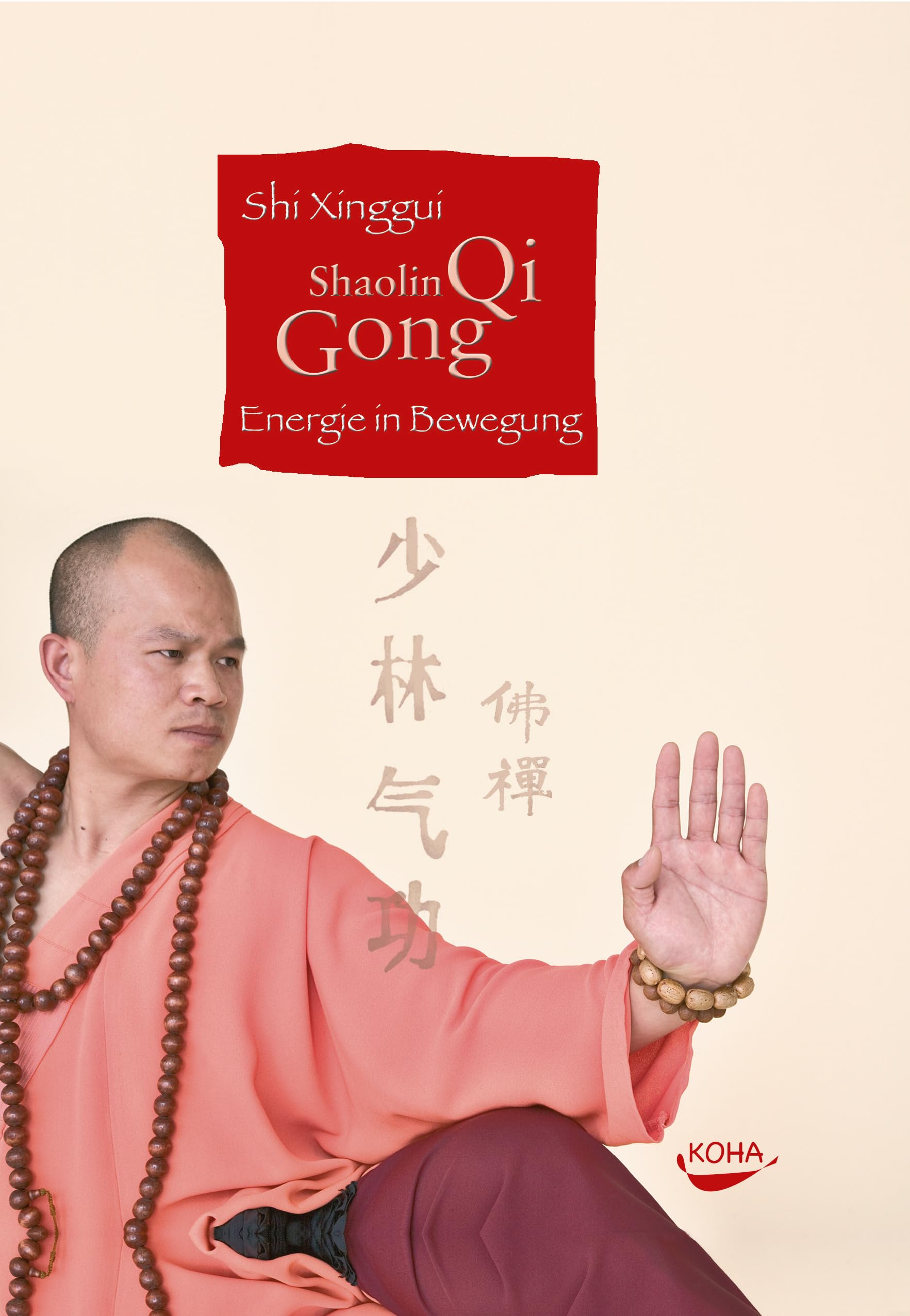 Shaolin Qi Gong: Energie in Bewegung