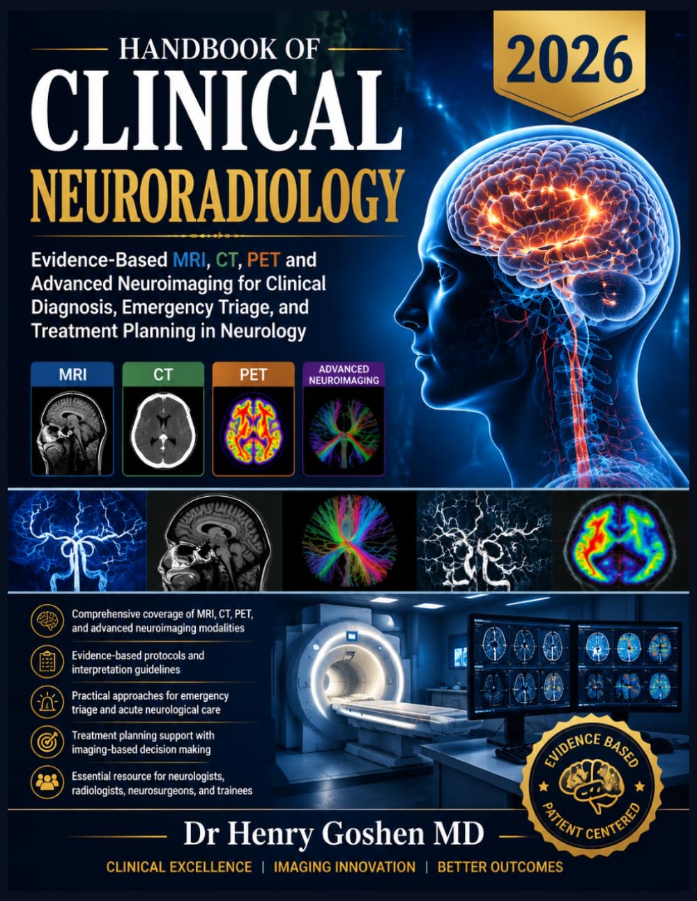 Handbook Of Clinical Neuroradiology 2026: Evidence-Based MRI, CT, PET and Advanced Neuroimaging for Clinical Diagnosis, Emergency Triage, and Treatment Planning in Neurology