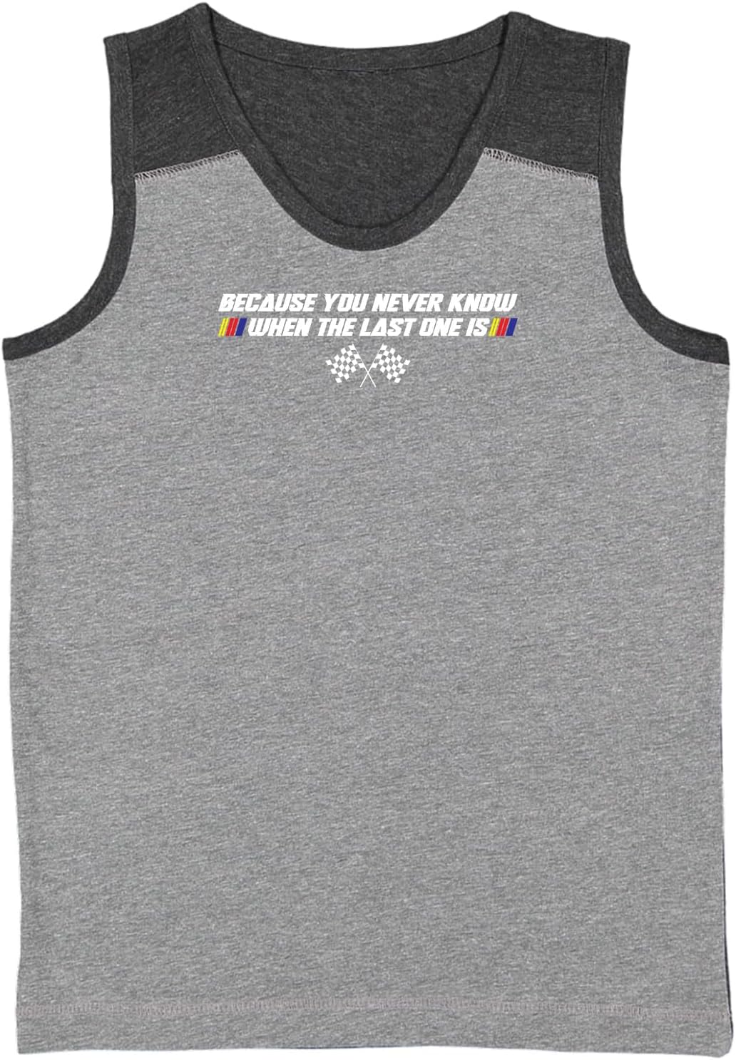 You Never Know When The Last One is Youth Contrast Back Tank Top