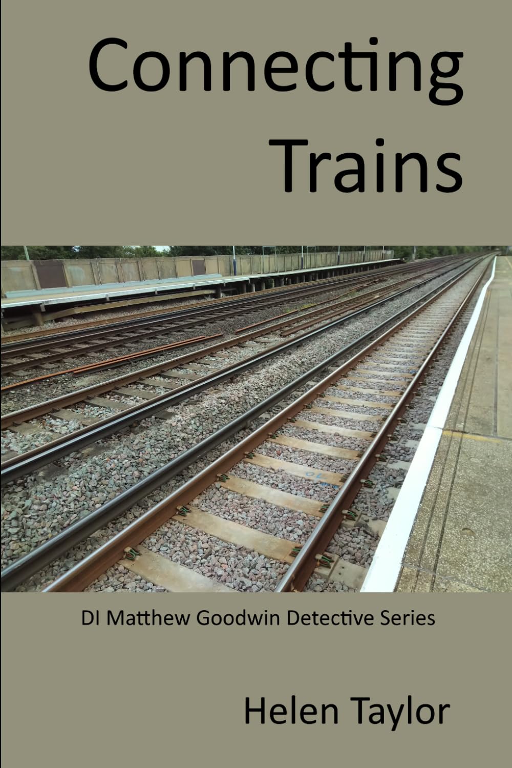 Connecting Trains: 2 (DI Matthew Goodwin Detective Series)