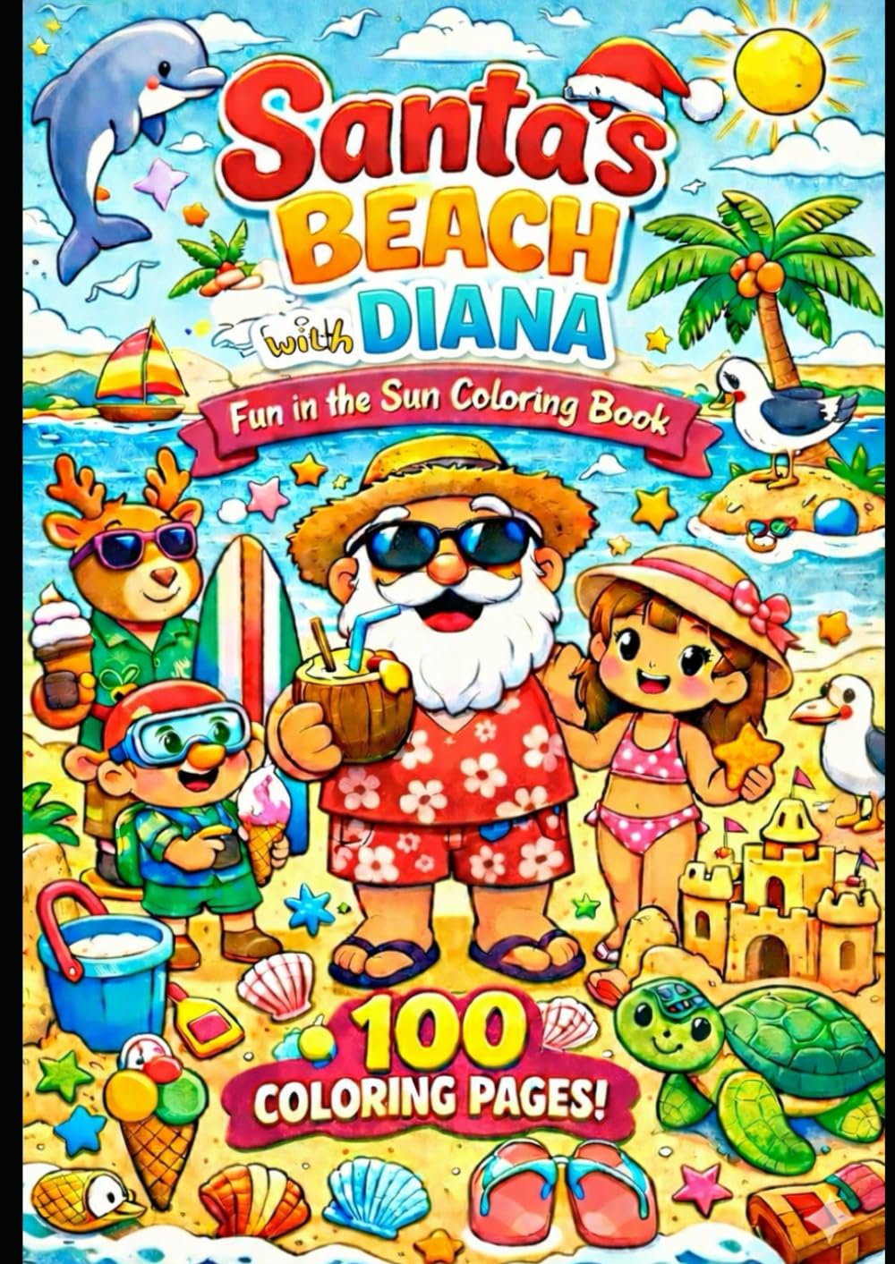 Santa and Diana at the Beach: 100 Coloring Pages