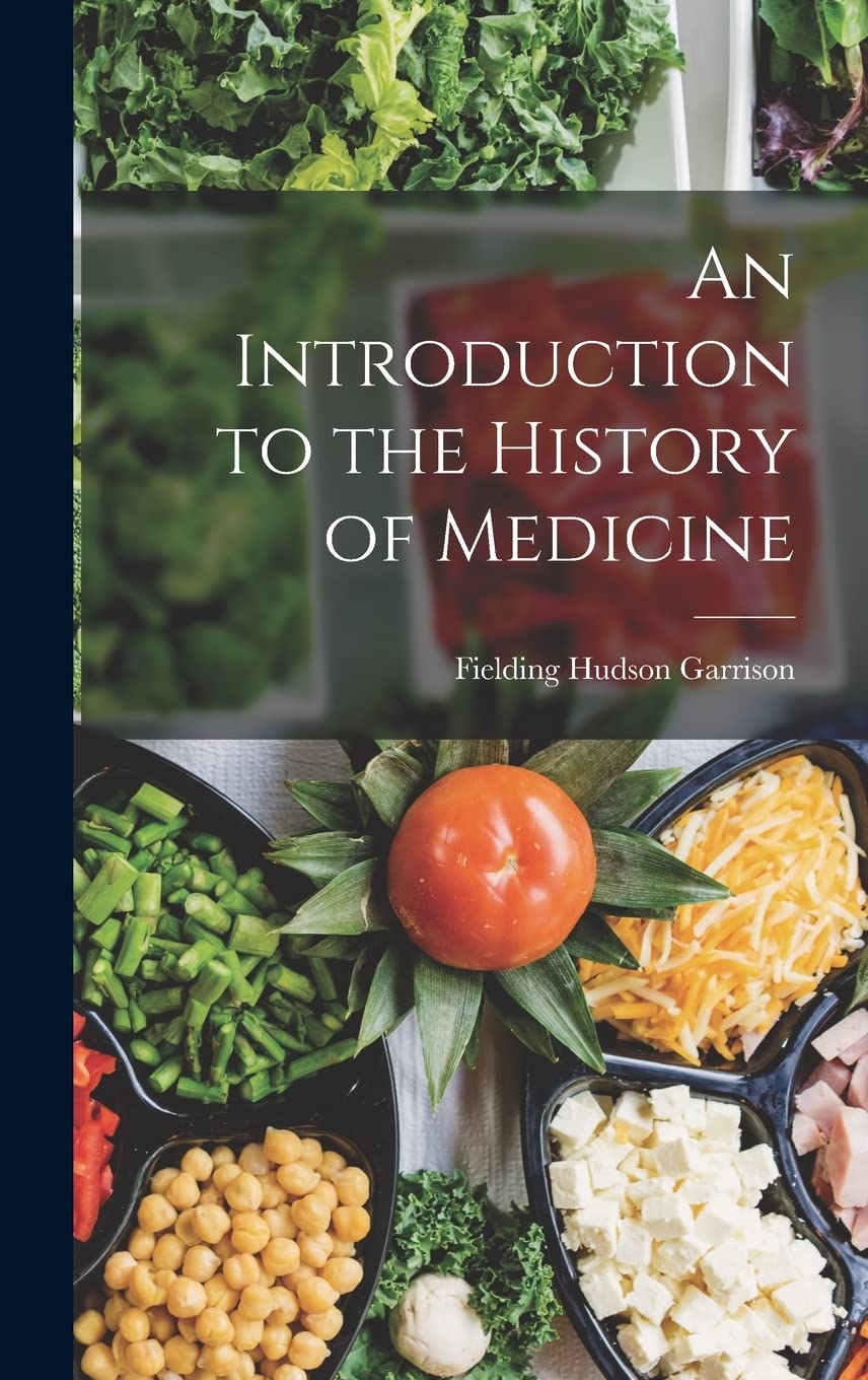 An Introduction to the History of Medicine      Hardcover – October 27, 2022