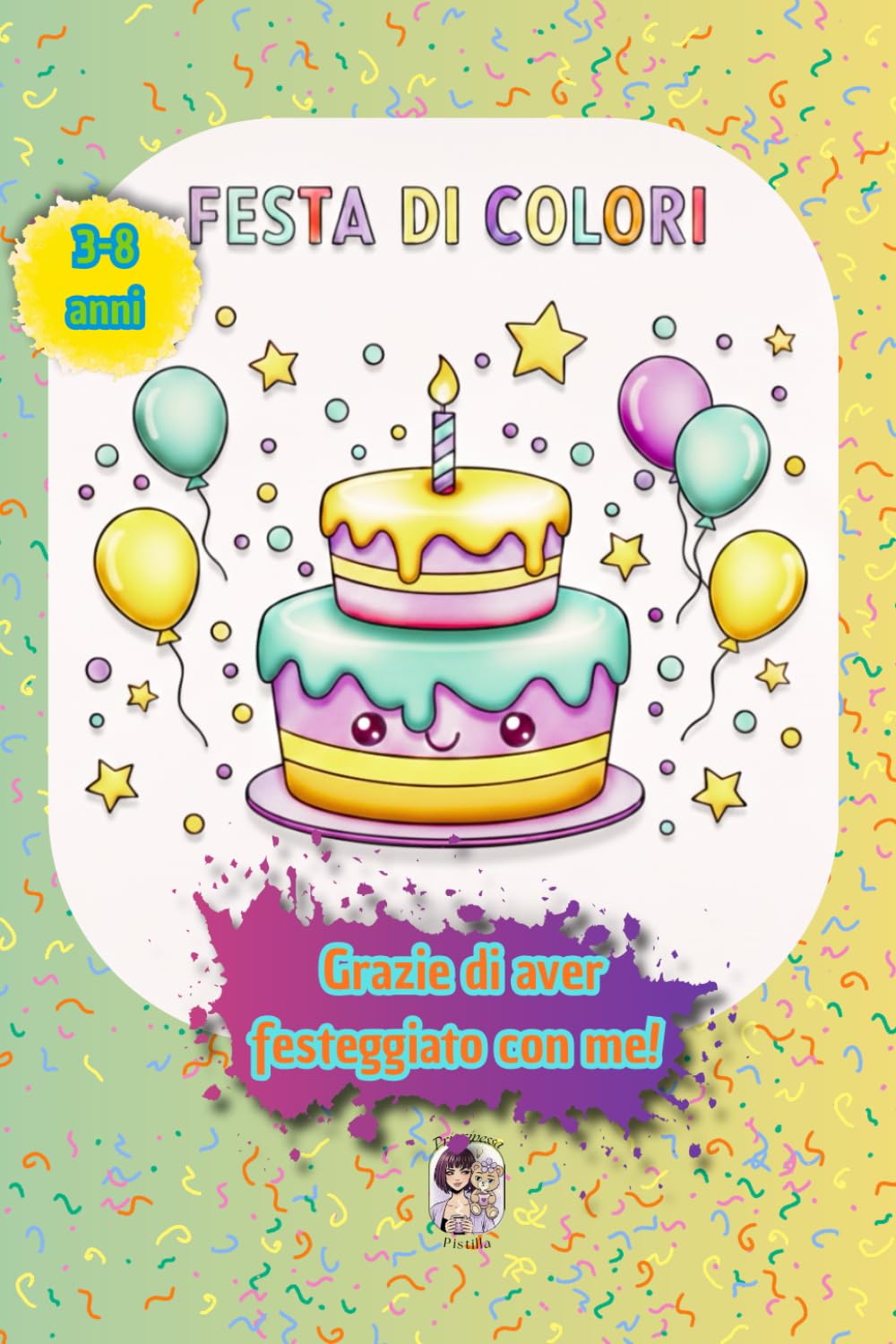Festa di colori - Mini Album da Colorare Compleanno Bambini 3 4 5 ann: Mini album regalo per invitati • Pensierino fine festa da inserire nei ... festa • Disegni festa di compleanno kawaii