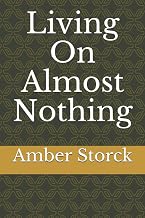Living On Almost Nothing