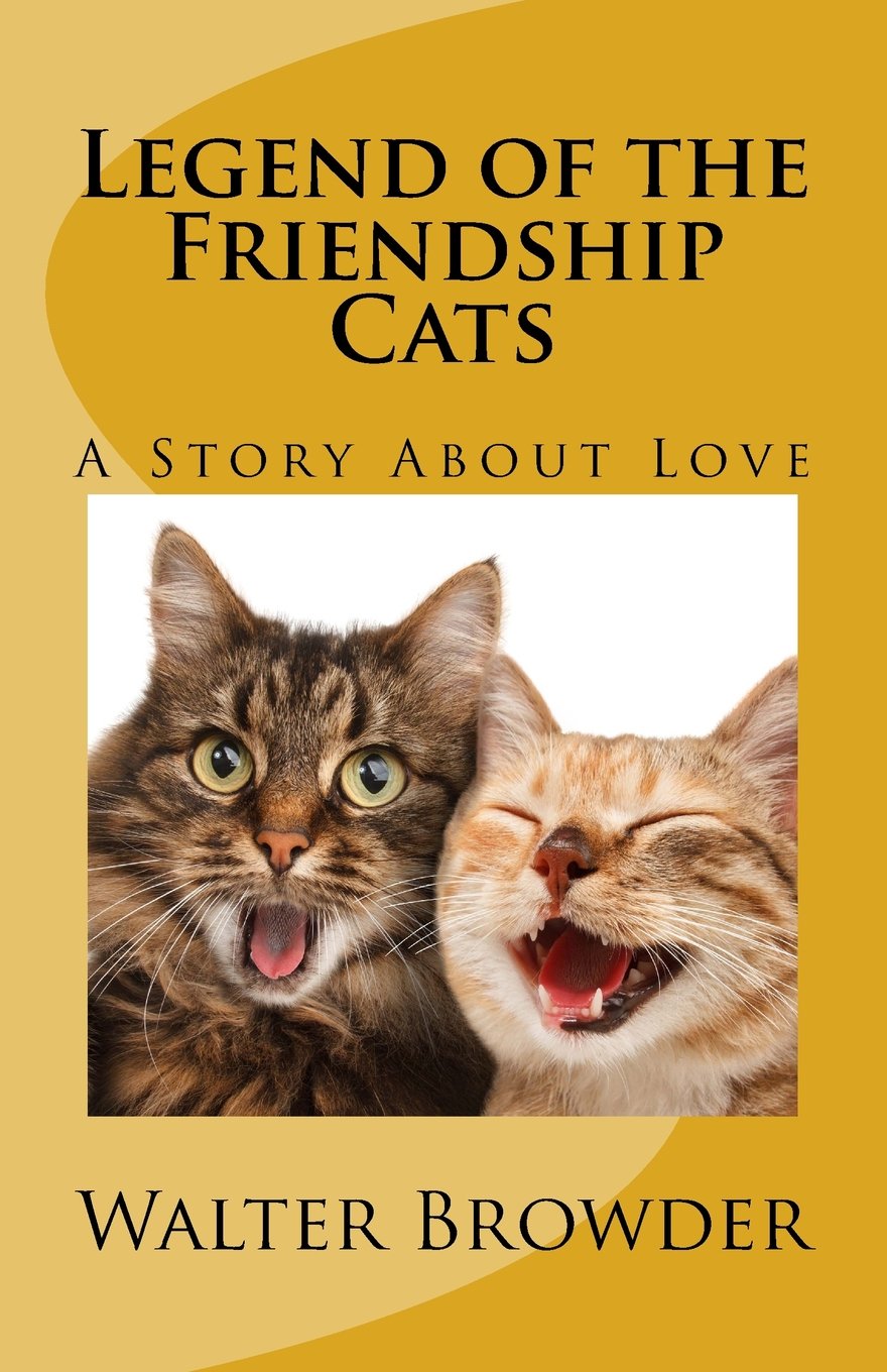 Legend of the Friendship Cats A Story About Love Browder,