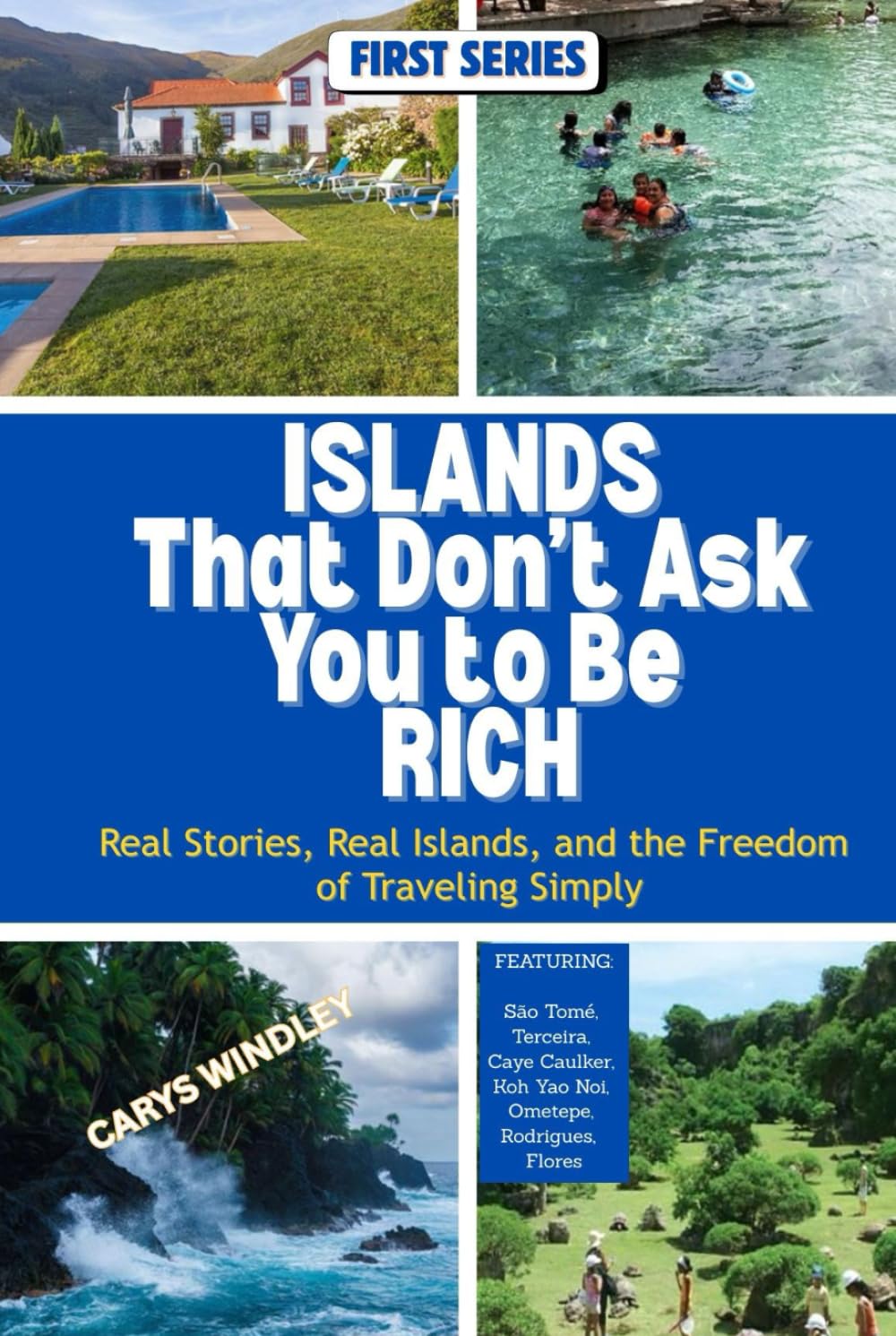 Islands That Don’t Ask You to Be Rich: Real Stories, Real Islands, and the Freedom of Traveling Simply (The Quiet Freedom Travel Series)