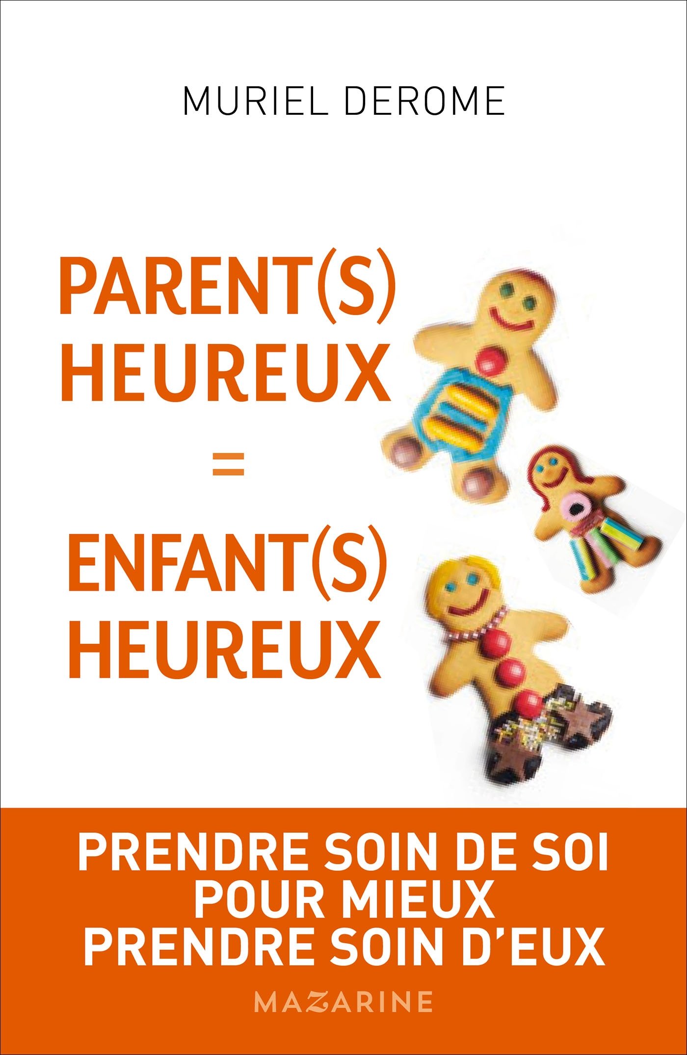 Parents heureux = enfants heureux: Prendre soin de soi pour mieux prendre soin d'eux (French Edition)