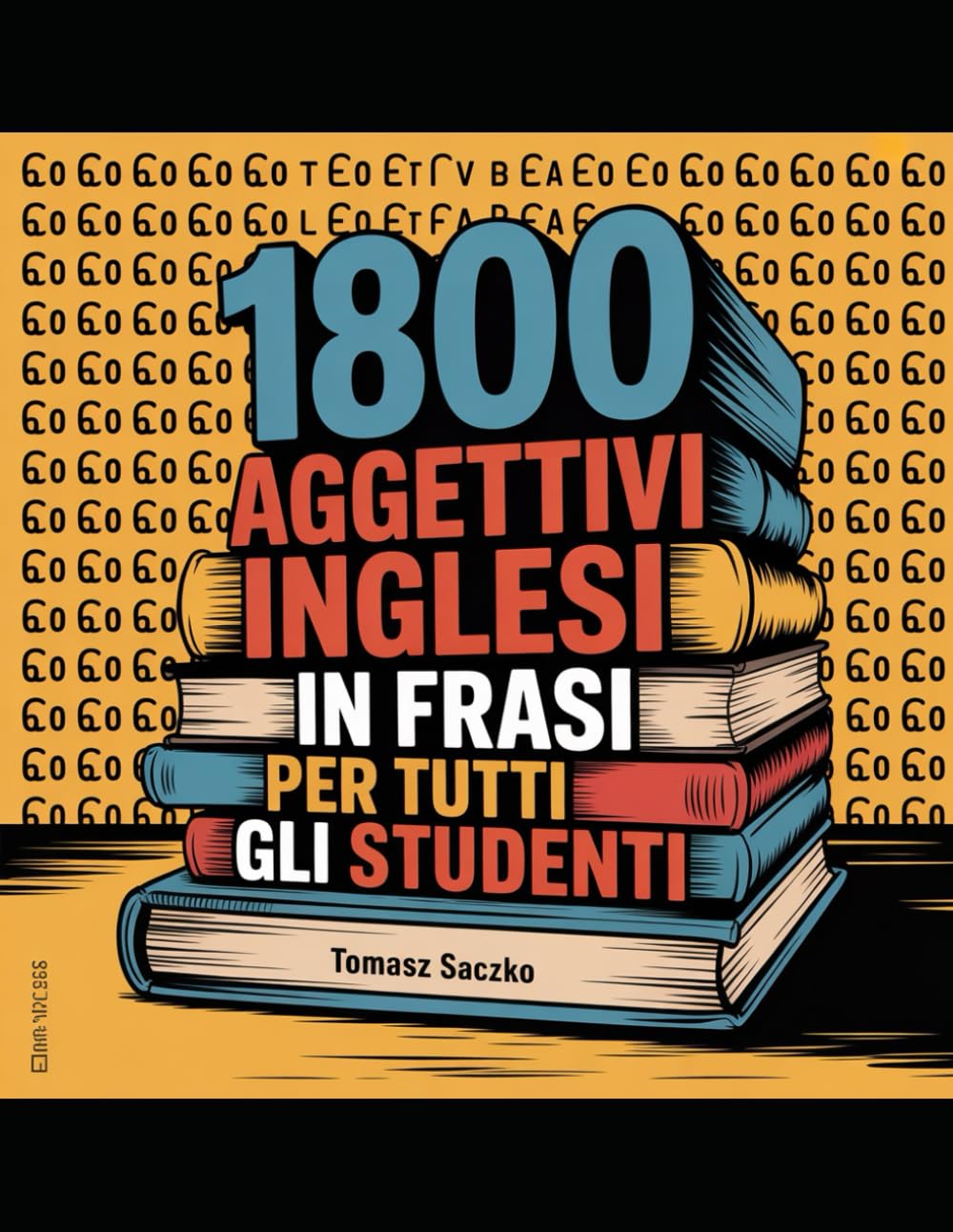 1800 aggettivi inglesi in frasi per tutti gli studenti: vocabulario inglese