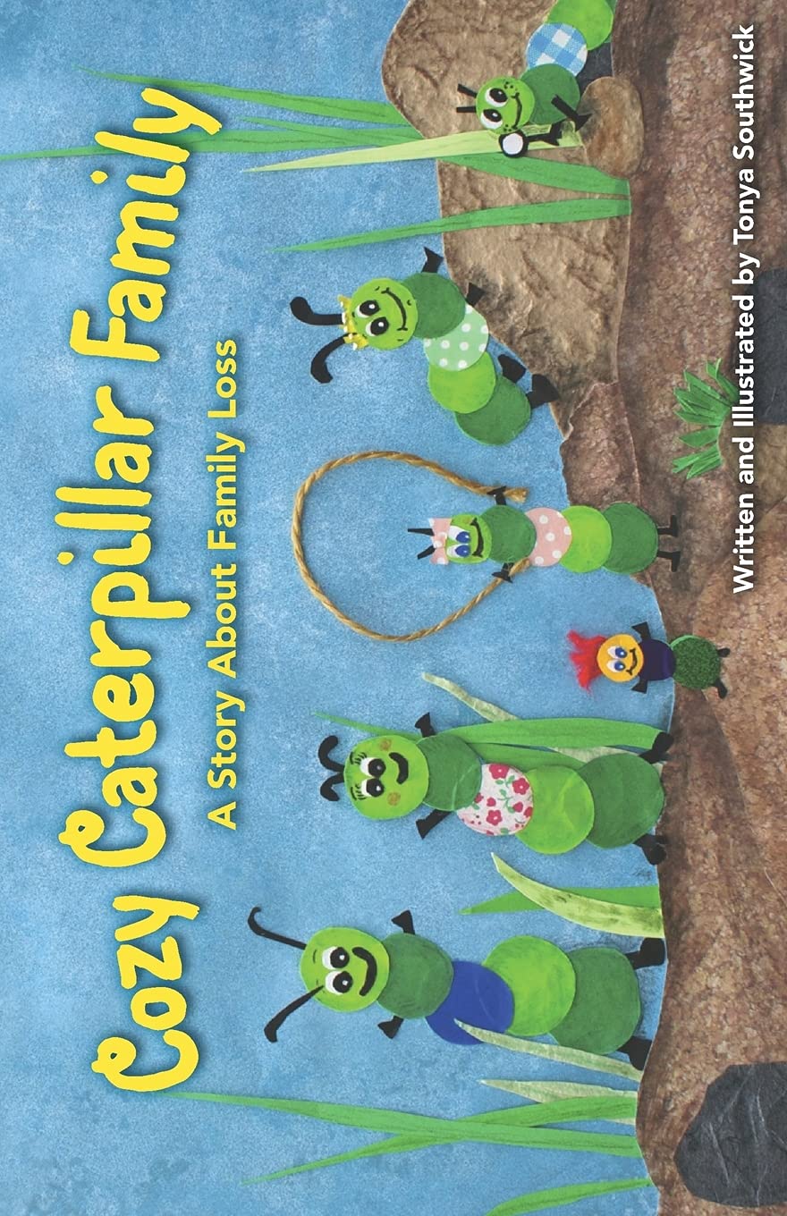Cozy Caterpillar Family: Talking with young children about death.