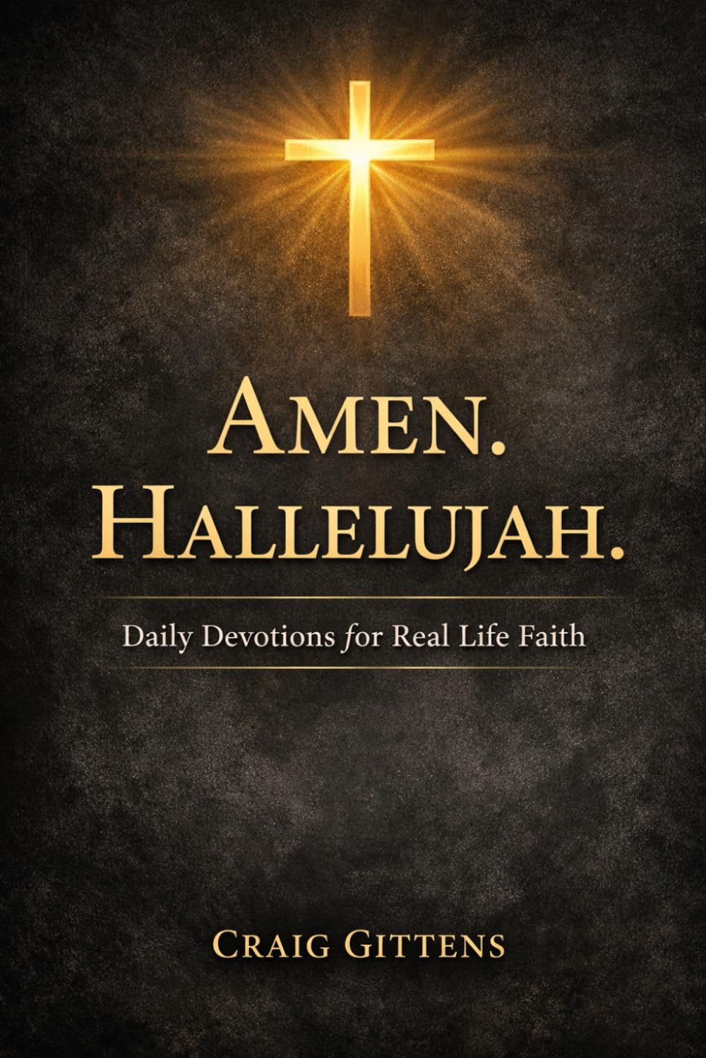 Amen. Hallelujah.: Daily Devotions for Real Life Faith