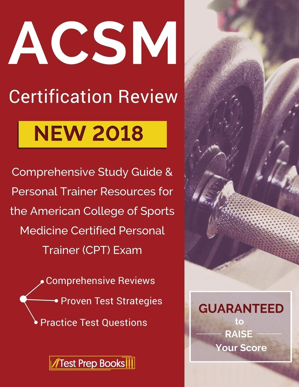 ACSM New 2018 Certification Review: Comprehensive Study Guide & Personal Trainer Resources for the American College of Sports Medicine Certified Personal Trainer (CPT) Exam